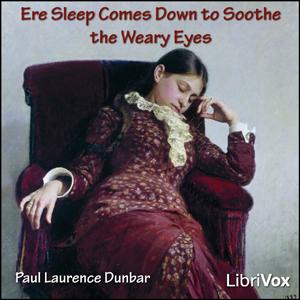 Ere Sleep Comes Down to Soothe the Weary Eyes cover