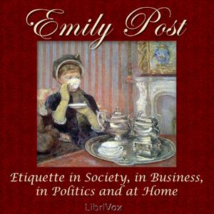 Etiquette in Society, in Business, in Politics and at Home cover