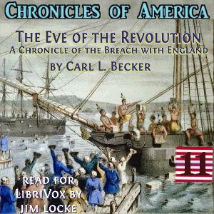Chronicles of America Volume 11 - Eve of the Revolution cover