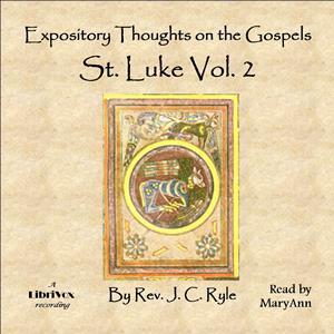 Expository Thoughts on the Gospels - St. Luke Vol. 2 cover