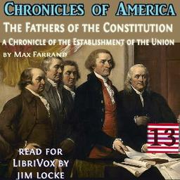 Chronicles of America Volume 13 - The Fathers of the Constitution cover