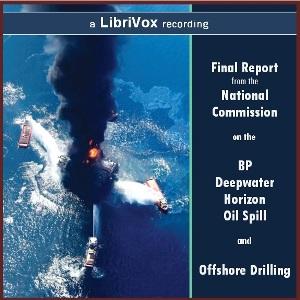 Final Report from the National Commission on the BP Deepwater Horizon Oil Spill and Offshore Drilling cover