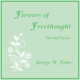Flowers of Freethought (Second Series)  by George William Foote cover
