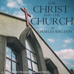 For Christ and the Church (dramatic reading) cover