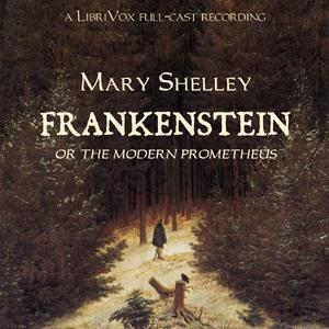Frankenstein, or The Modern Prometheus (version 2 dramatic reading) cover