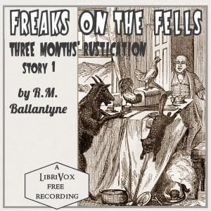 Freaks on the Fells: Three Months' Rustication, Story 1 cover