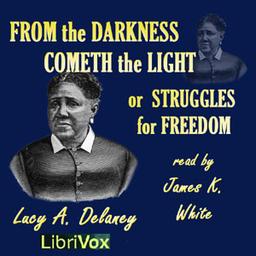 From the Darkness Cometh the Light, or Struggles for Freedom cover