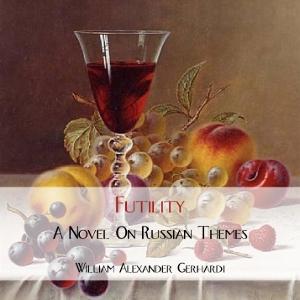 Futility: A Novel on Russian Themes cover