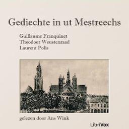 Gediechte in ut Mestreechs  by Guillaume D. Franquinet, Laurent Polis, Théodore Weustenraad cover