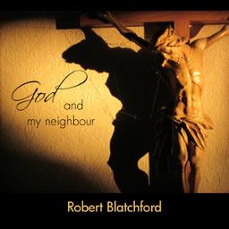 God and my Neighbour  by Robert Blatchford cover