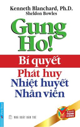 Gung Ho - Bí Quyết Phát Huy Nhiệt Huyết Nhân Viên (sưu Tầm) cover