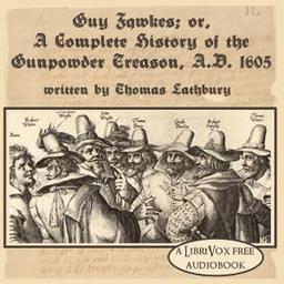 Guy Fawkes; or, A Complete History of The Gunpowder Treason, A.D. 1605 cover