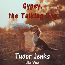 Gypsy, the Talking Dog; a Story for Young Folks cover
