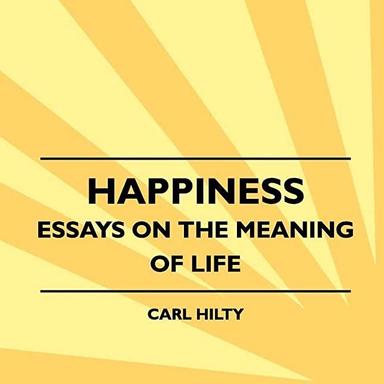 Happiness: Essays on the Meaning of Life cover