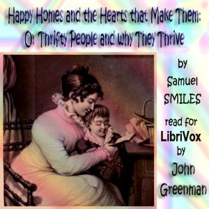 Happy Homes and the Hearts that Make Them: Or Thrifty People and why They Thrive cover