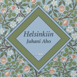 Helsinkiin  by Juhani Aho cover