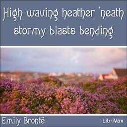 High waving heather 'neath stormy blasts bending cover
