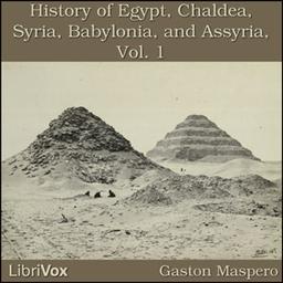 History Of Egypt, Chaldea, Syria, Babylonia, and Assyria, Vol. 1 cover