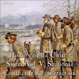History of the United States, Vol. V: Sectional Conflict & Reconstruction cover