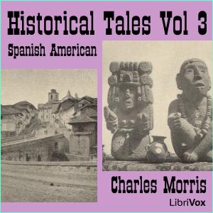 Historical Tales, Vol III: Spanish American cover