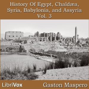 History Of Egypt, Chaldea, Syria, Babylonia, and Assyria, Vol. 3 cover