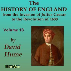 History of England from the Invasion of Julius Caesar to the Revolution of 1688, Volume 1B cover
