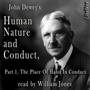 Human Nature And Conduct - Part 1, The Place of Habit in Conduct cover