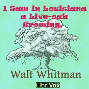 I Saw in Louisiana a Live-Oak Growing cover