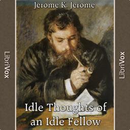 Idle Thoughts Of An Idle Fellow  by Jerome K. Jerome cover