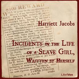 Incidents in the Life of a Slave Girl, Written by Herself  by  Harriet Jacobs cover