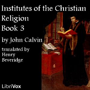 Institutes of the Christian Religion, Book 3 cover