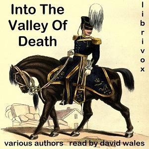 Into The Valley Of Death: Crimea, Balaklava, The Light Brigade: Russell, Tennyson And Kipling cover