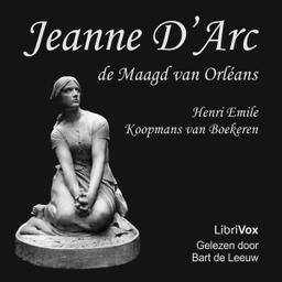 Jeanne D'Arc, de Maagd van Orléans  by Henri Emile Koopmans van Boekeren cover