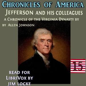 Chronicles of America Volume 15 - Jefferson and his Colleagues cover