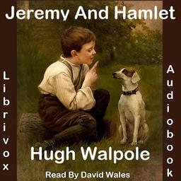 Jeremy And Hamlet: A Chronicle Of Certain Incidents In The Lives Of A Boy, A Dog, And A Country Town cover
