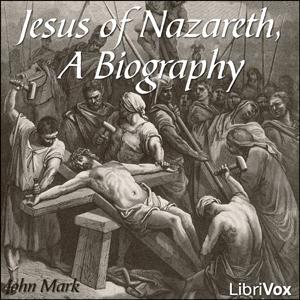 Jesus of Nazareth, A Biography cover