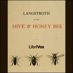 Langstroth on the Hive and the Honey-Bee: A Bee Keeper's Manual cover