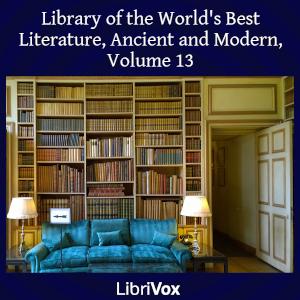 Library of the World's Best Literature, Ancient and Modern, volume 13 cover