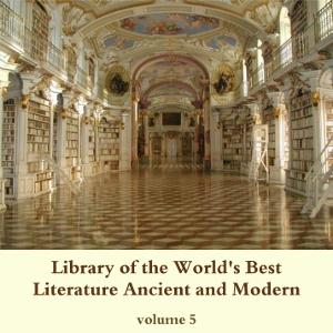 Library of the World's Best Literature, Ancient and Modern, volume 05 cover