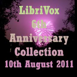 LibriVox 6th Anniversary Collection  by  Various cover