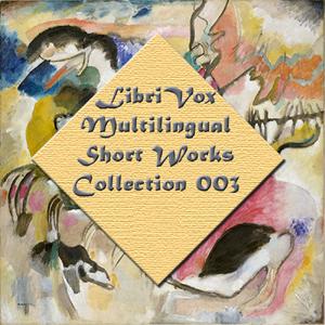 Librivox Multilingual Short Works Collection 003 cover