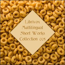Librivox Multilingual Short Works Collection 005 cover