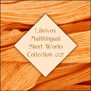 Librivox Multilingual Short Works Collection 007 cover