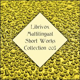 Librivox Multilingual Short Works Collection 008  by  Various cover