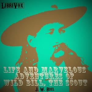 Life and marvelous adventures of Wild Bill, the Scout cover