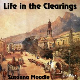 Life in the Clearings Versus the Bush  by Susanna Moodie cover