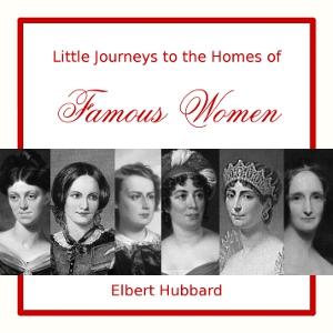 Little Journeys to the Homes of Famous Women cover