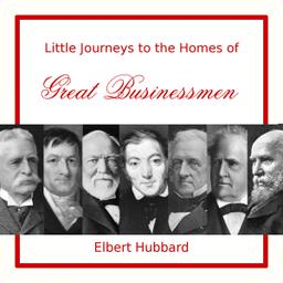 Little Journeys to the Homes of Great Businessmen cover