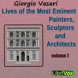 Lives of the Most Eminent Painters, Sculptors and Architects Vol 7 cover