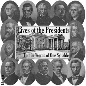 Lives of the Presidents Told in Words of One Syllable cover